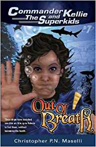 Commander Kellie And The Superkids #7: Out of Breath PB - Christopher P N Maselli